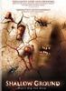 Shallow Ground: Bajo Tierra